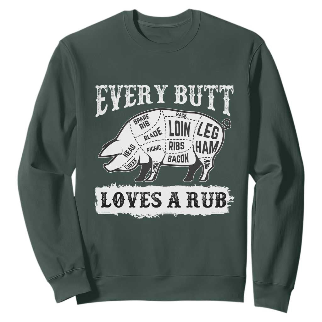 Funny BBQ Grilling Every Butt Loves A Rub Sweatshirt Barbecue Grill Father's Day TS11 Dark Forest Green Print Your Wear