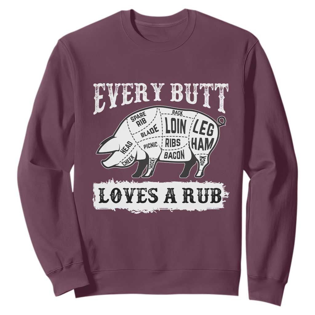 Funny BBQ Grilling Every Butt Loves A Rub Sweatshirt Barbecue Grill Father's Day TS11 Maroon Print Your Wear