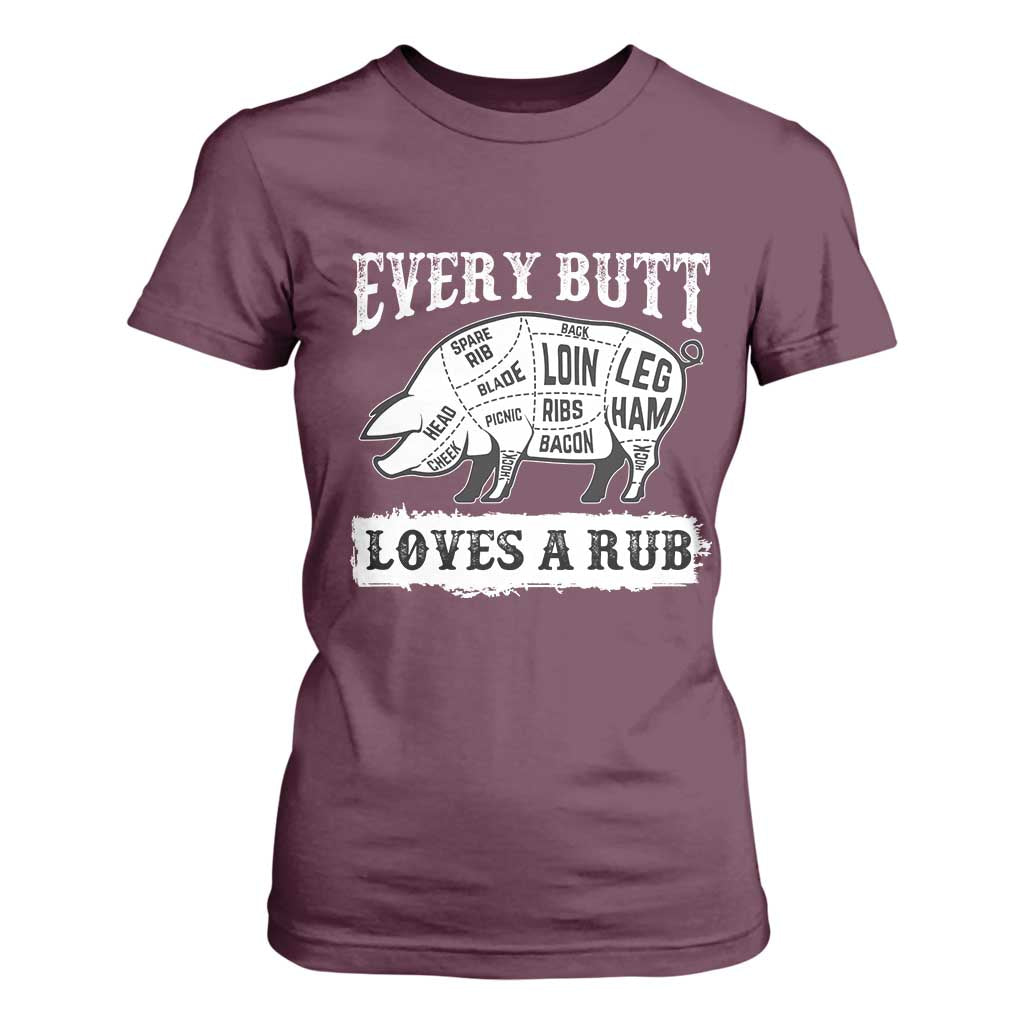 Funny BBQ Grilling Every Butt Loves A Rub T Shirt For Women Barbecue Grill Father's Day TS11 Maroon Print Your Wear