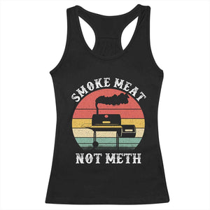 Funny Smoke Meat Not Meth Racerback Tank Top Retro Vintage Grilling BBQ TS11 Black Print Your Wear