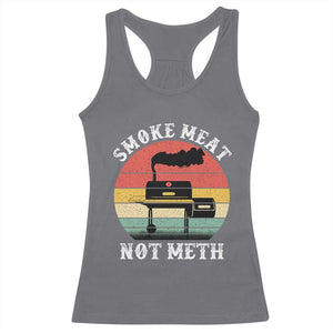 Funny Smoke Meat Not Meth Racerback Tank Top Retro Vintage Grilling BBQ TS11 Charcoal Print Your Wear