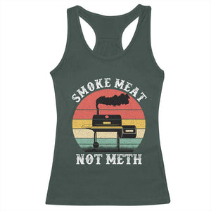 Funny Smoke Meat Not Meth Racerback Tank Top Retro Vintage Grilling BBQ TS11 Dark Forest Green Print Your Wear