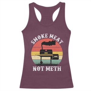 Funny Smoke Meat Not Meth Racerback Tank Top Retro Vintage Grilling BBQ TS11 Maroon Print Your Wear