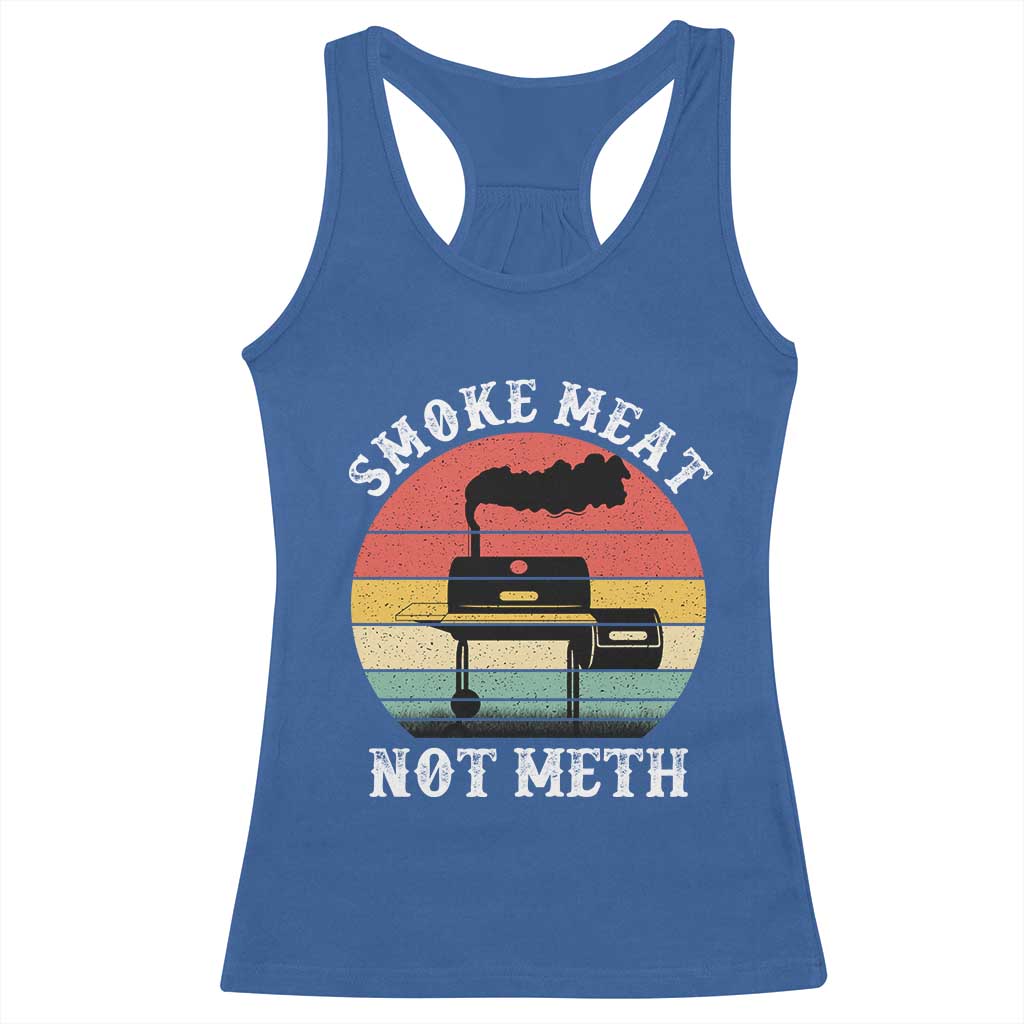 Funny Smoke Meat Not Meth Racerback Tank Top Retro Vintage Grilling BBQ TS11 Royal Blue Print Your Wear
