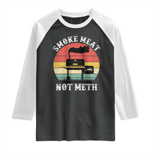 Funny Smoke Meat Not Meth Raglan Shirt Retro Vintage Grilling BBQ TS11 Black White Print Your Wear