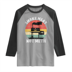 Funny Smoke Meat Not Meth Raglan Shirt Retro Vintage Grilling BBQ TS11 Sport Gray Black Print Your Wear