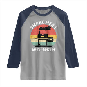 Funny Smoke Meat Not Meth Raglan Shirt Retro Vintage Grilling BBQ TS11 Sport Gray Navy Print Your Wear