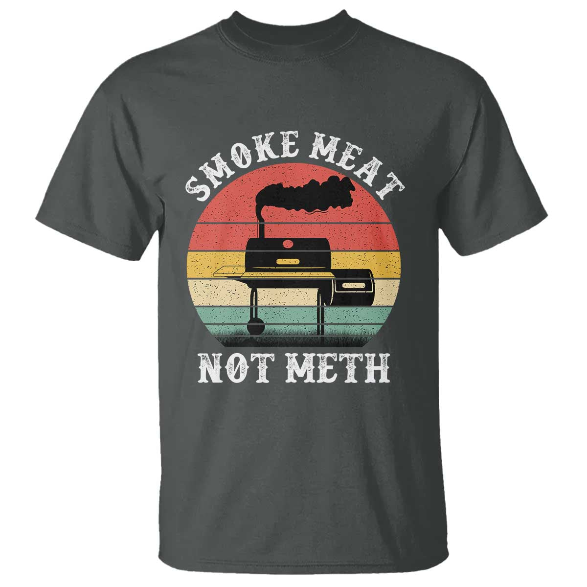 Funny Smoke Meat Not Meth T Shirt Retro Vintage Grilling BBQ TS11 Dark Heather Print Your Wear