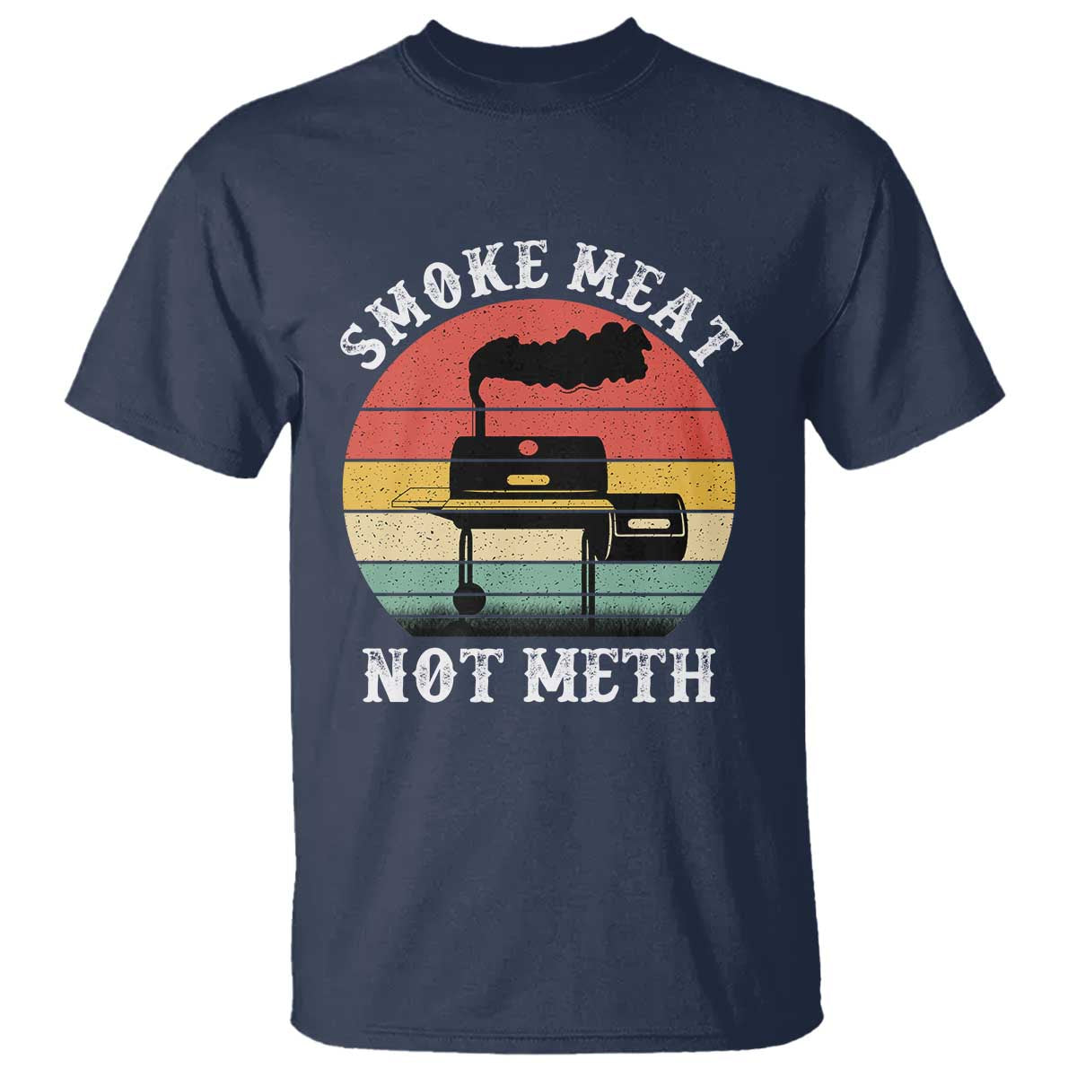 Funny Smoke Meat Not Meth T Shirt Retro Vintage Grilling BBQ TS11 Navy Print Your Wear