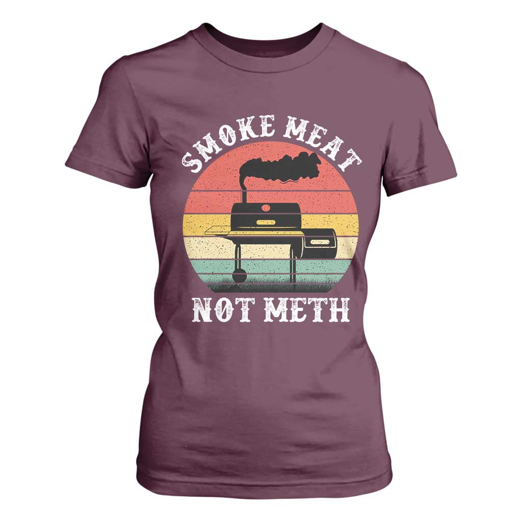 Funny Smoke Meat Not Meth T Shirt For Women Retro Vintage Grilling BBQ TS11 Maroon Print Your Wear