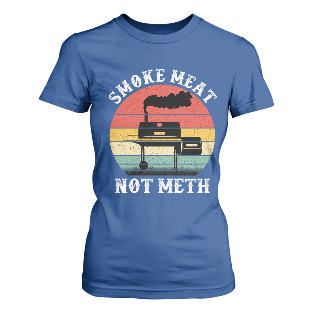 Funny Smoke Meat Not Meth T Shirt For Women Retro Vintage Grilling BBQ TS11 Royal Blue Print Your Wear