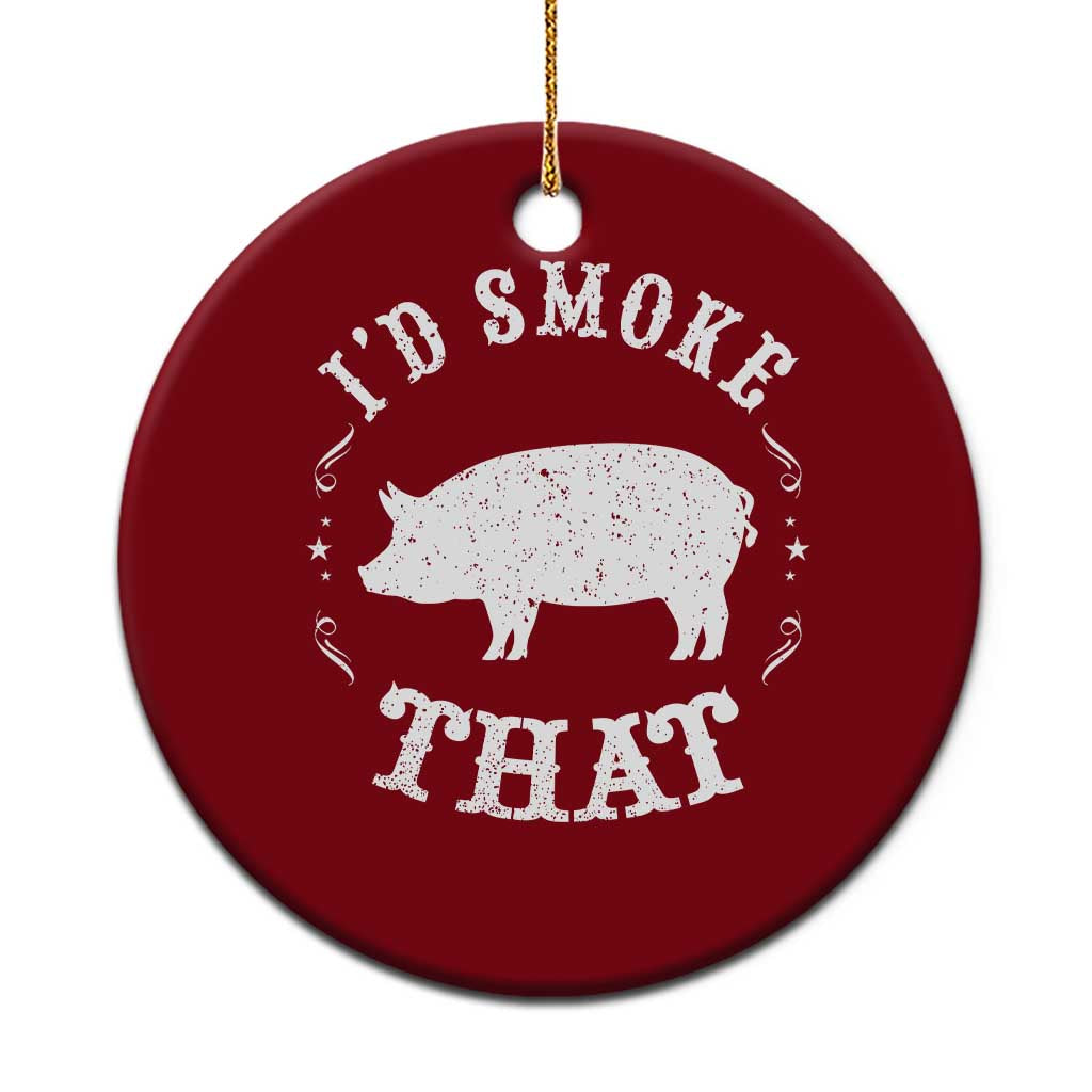 Funny BBQ Grilling I'd Smoke That Ceramic Ornament Barbecue Grill Father's Day TS11 1pc Red Print Your Wear