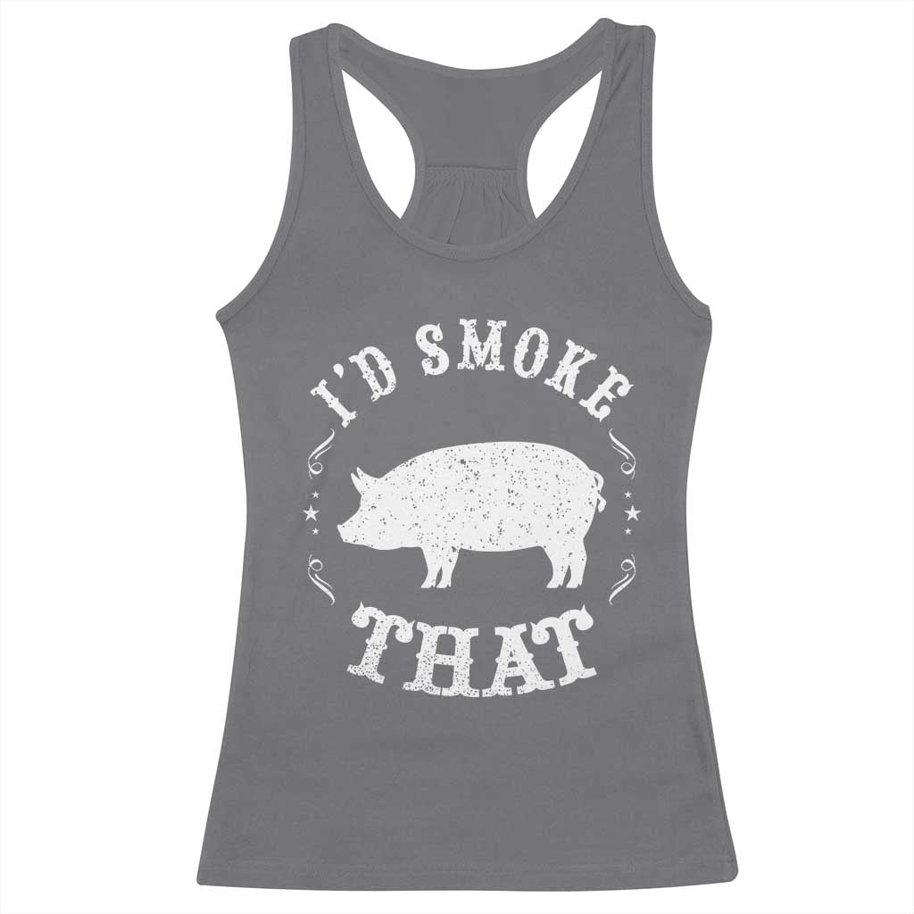 Funny BBQ Grilling I'd Smoke That Racerback Tank Top Barbecue Grill Father's Day TS11 Charcoal Print Your Wear