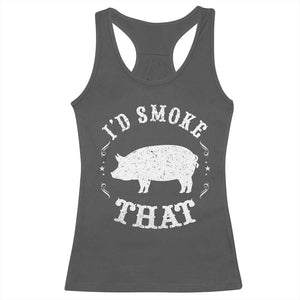 Funny BBQ Grilling I'd Smoke That Racerback Tank Top Barbecue Grill Father's Day TS11 Dark Heather Print Your Wear