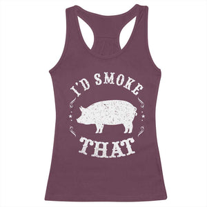 Funny BBQ Grilling I'd Smoke That Racerback Tank Top Barbecue Grill Father's Day TS11 Maroon Print Your Wear