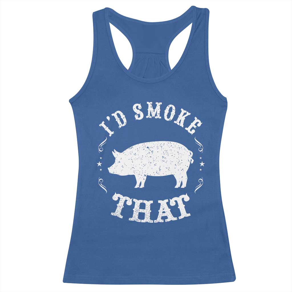 Funny BBQ Grilling I'd Smoke That Racerback Tank Top Barbecue Grill Father's Day TS11 Royal Blue Print Your Wear