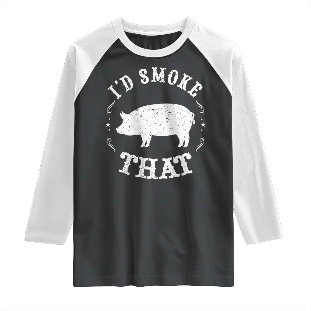 Funny BBQ Grilling I'd Smoke That Raglan Shirt Barbecue Grill Father's Day TS11 Black White Print Your Wear