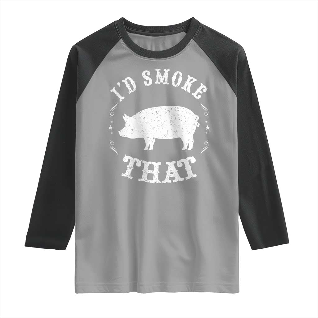 Funny BBQ Grilling I'd Smoke That Raglan Shirt Barbecue Grill Father's Day TS11 Sport Gray Black Print Your Wear
