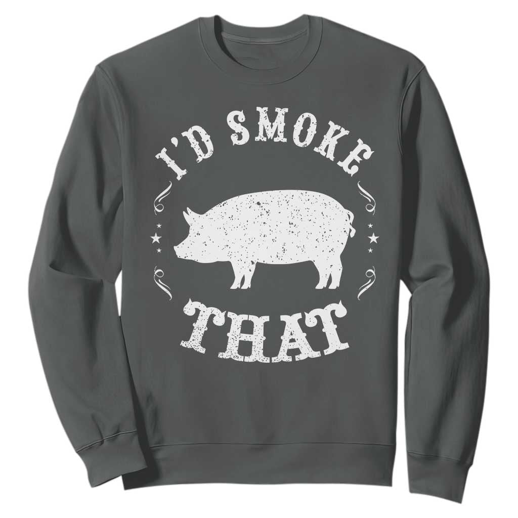 Funny BBQ Grilling I'd Smoke That Sweatshirt Barbecue Grill Father's Day TS11 Dark Heather Print Your Wear