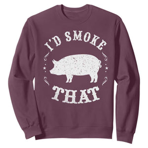 Funny BBQ Grilling I'd Smoke That Sweatshirt Barbecue Grill Father's Day TS11 Maroon Print Your Wear
