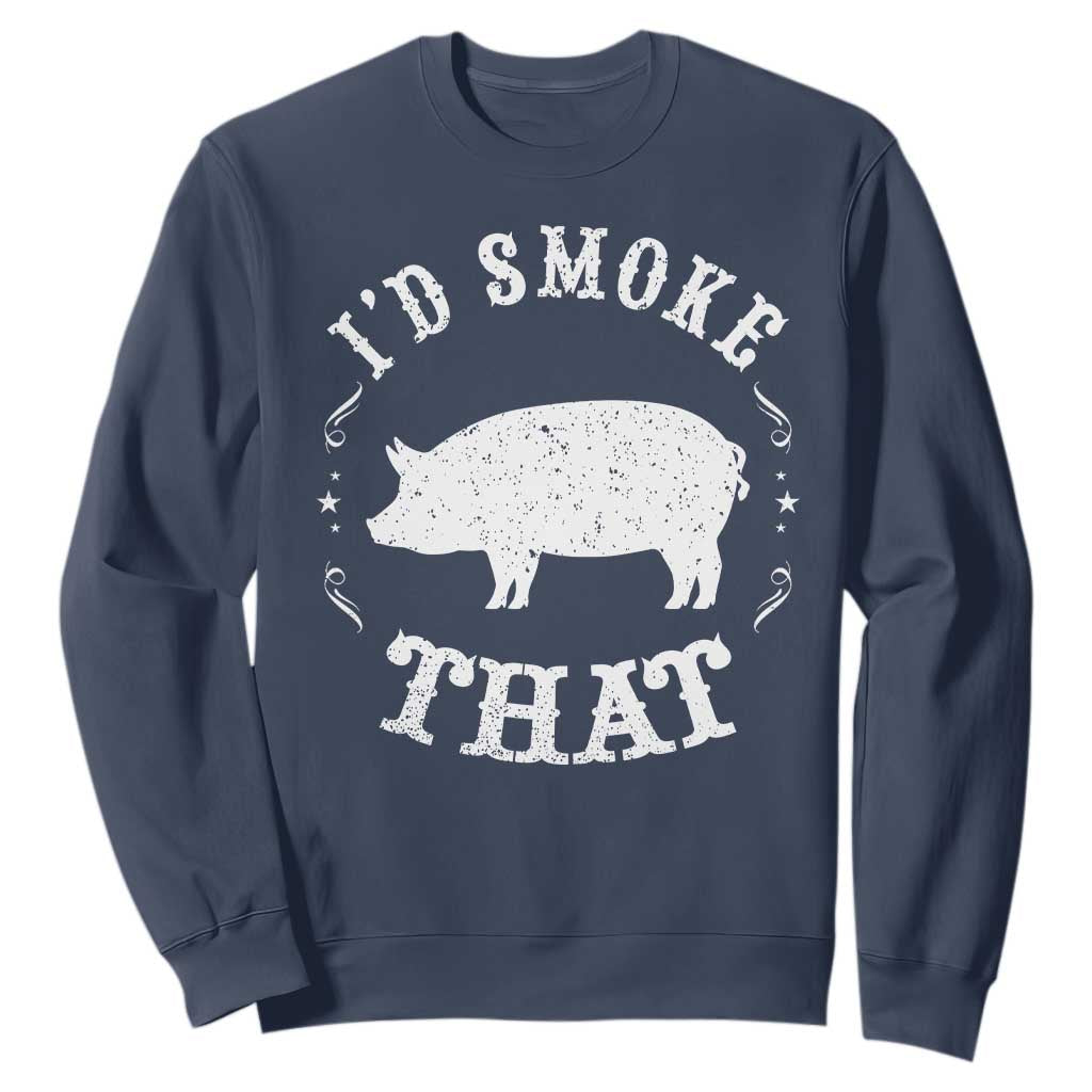Funny BBQ Grilling I'd Smoke That Sweatshirt Barbecue Grill Father's Day TS11 Navy Print Your Wear