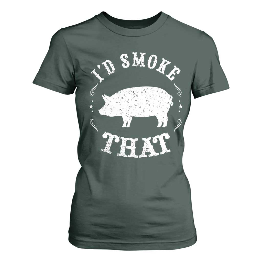 Funny BBQ Grilling I'd Smoke That T Shirt For Women Barbecue Grill Father's Day TS11 Dark Forest Green Print Your Wear