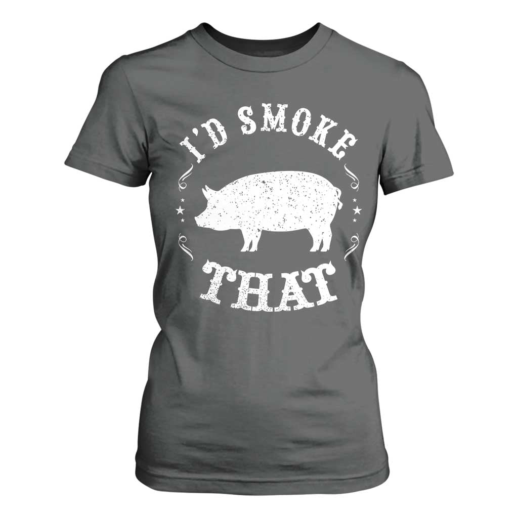 Funny BBQ Grilling I'd Smoke That T Shirt For Women Barbecue Grill Father's Day TS11 Dark Heather Print Your Wear