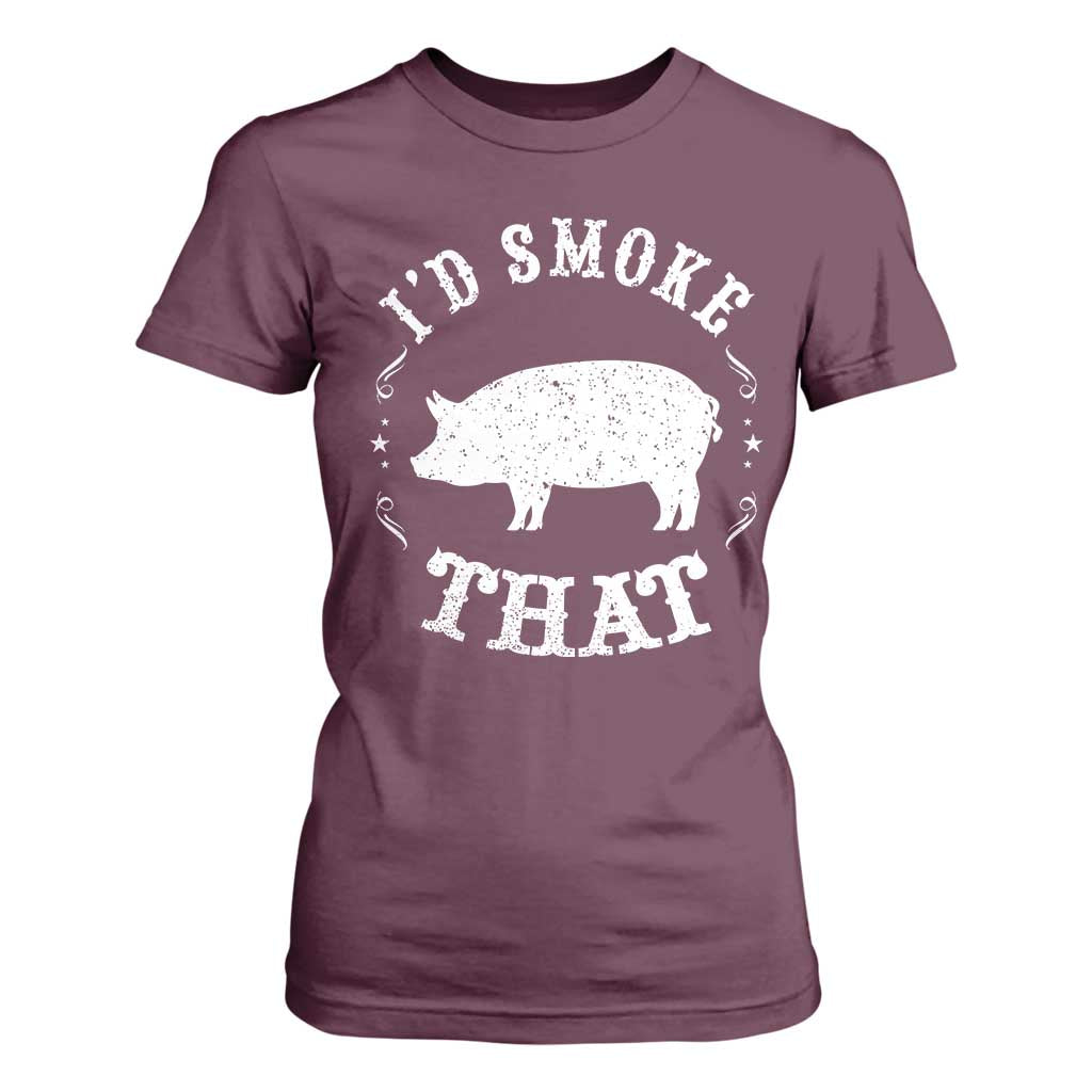 Funny BBQ Grilling I'd Smoke That T Shirt For Women Barbecue Grill Father's Day TS11 Maroon Print Your Wear