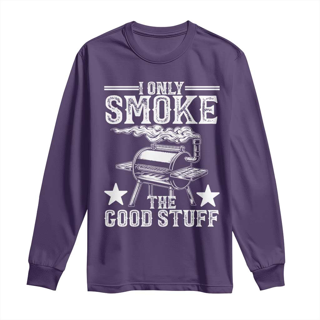 Funny BBQ Grilling I Only Smoke The Good Stuff Long Sleeve Shirt Barbecue Grill Father's Day TS11 Purple Print Your Wear