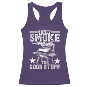 Funny BBQ Grilling I Only Smoke The Good Stuff Racerback Tank Top Barbecue Grill Father's Day TS11 Purple Print Your Wear