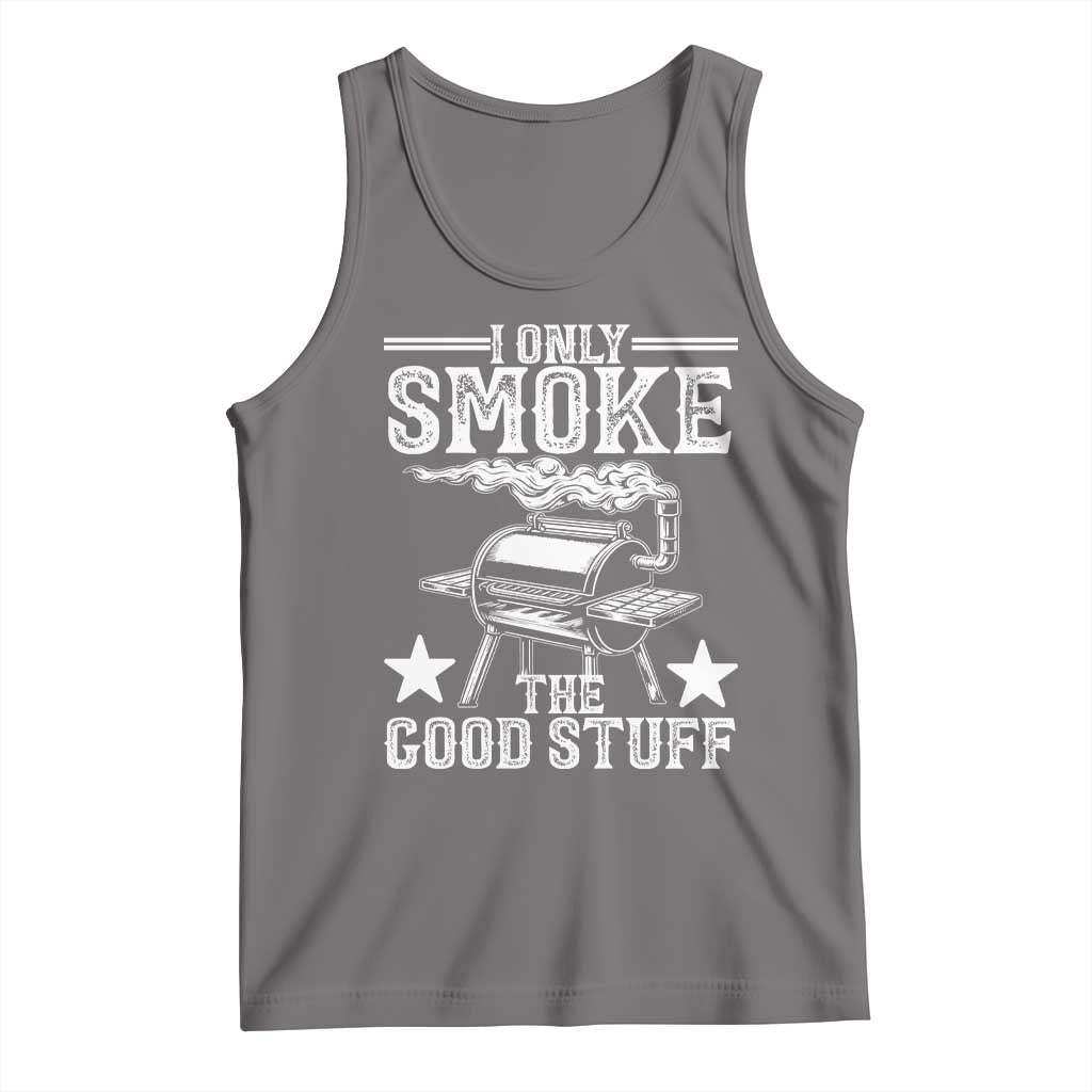 Funny BBQ Grilling I Only Smoke The Good Stuff Tank Top Barbecue Grill Father's Day TS11 Deep Heather Print Your Wear