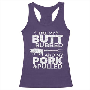 Funny BBQ Grilling I Like My Butt Rubbed And My Pork Pulled Racerback Tank Top Barbecue Grill Father's Day TS11 Purple Print Your Wear