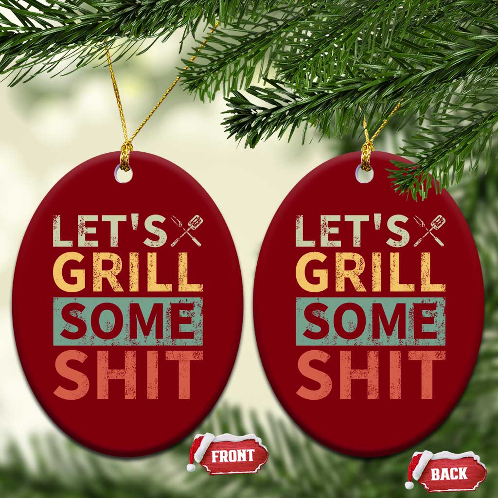 Funny BBQ Grilling Let's Grill Some Shit Ceramic Ornament Retro Vintage Barbecue Father's Day TS11 Print Your Wear
