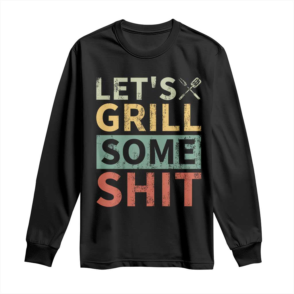 Funny BBQ Grilling Let's Grill Some Shit Long Sleeve Shirt Retro Vintage Barbecue Father's Day TS11 Black Print Your Wear