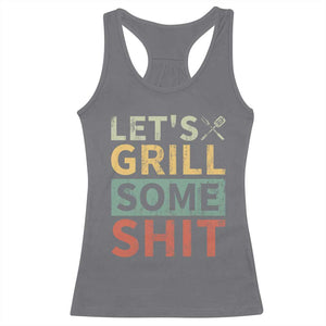 Funny BBQ Grilling Let's Grill Some Shit Racerback Tank Top Retro Vintage Barbecue Father's Day TS11 Charcoal Print Your Wear