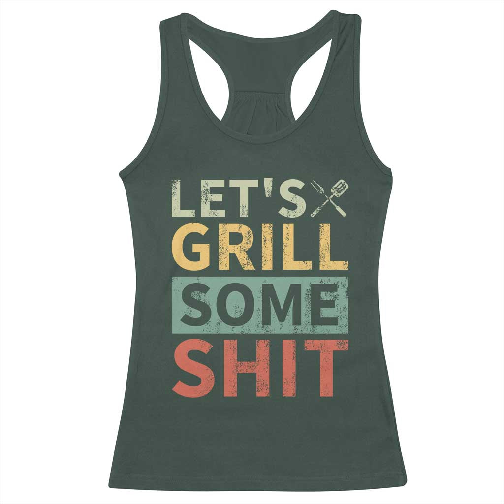 Funny BBQ Grilling Let's Grill Some Shit Racerback Tank Top Retro Vintage Barbecue Father's Day TS11 Dark Forest Green Print Your Wear