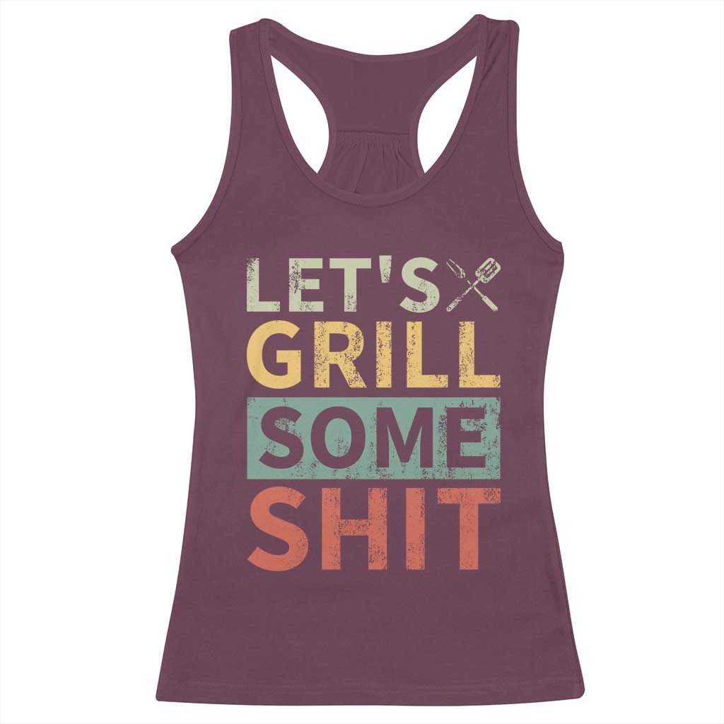 Funny BBQ Grilling Let's Grill Some Shit Racerback Tank Top Retro Vintage Barbecue Father's Day TS11 Maroon Print Your Wear