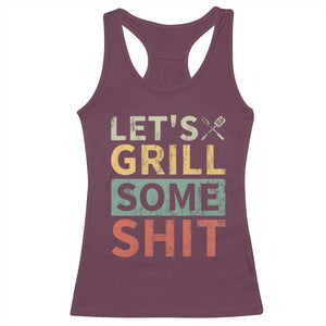 Funny BBQ Grilling Let's Grill Some Shit Racerback Tank Top Retro Vintage Barbecue Father's Day TS11 Maroon Print Your Wear