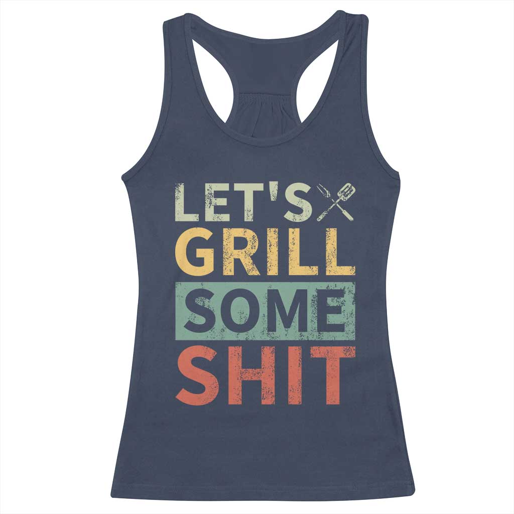 Funny BBQ Grilling Let's Grill Some Shit Racerback Tank Top Retro Vintage Barbecue Father's Day TS11 Navy Print Your Wear