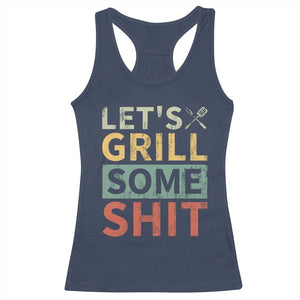 Funny BBQ Grilling Let's Grill Some Shit Racerback Tank Top Retro Vintage Barbecue Father's Day TS11 Navy Print Your Wear