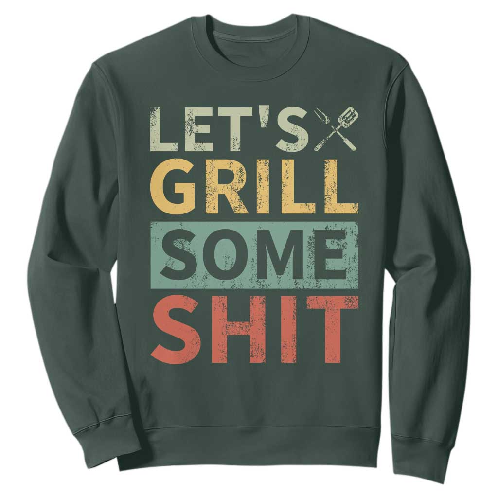 Funny BBQ Grilling Let's Grill Some Shit Sweatshirt Retro Vintage Barbecue Father's Day TS11 Dark Forest Green Print Your Wear
