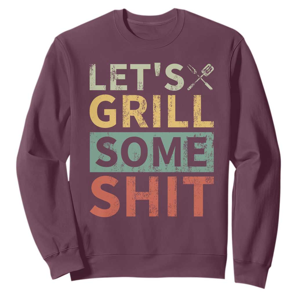 Funny BBQ Grilling Let's Grill Some Shit Sweatshirt Retro Vintage Barbecue Father's Day TS11 Maroon Print Your Wear