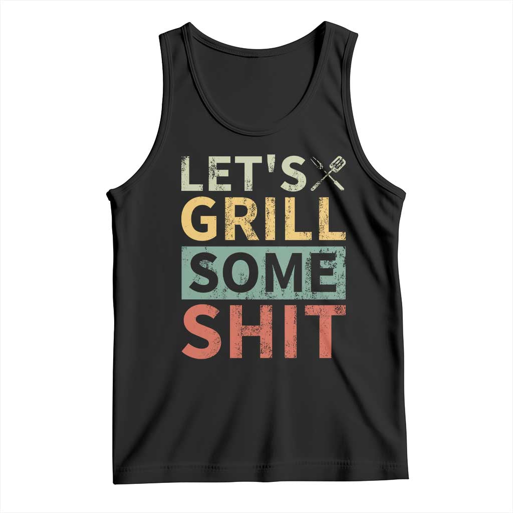 Funny BBQ Grilling Let's Grill Some Shit Tank Top Retro Vintage Barbecue Father's Day TS11 Black Print Your Wear