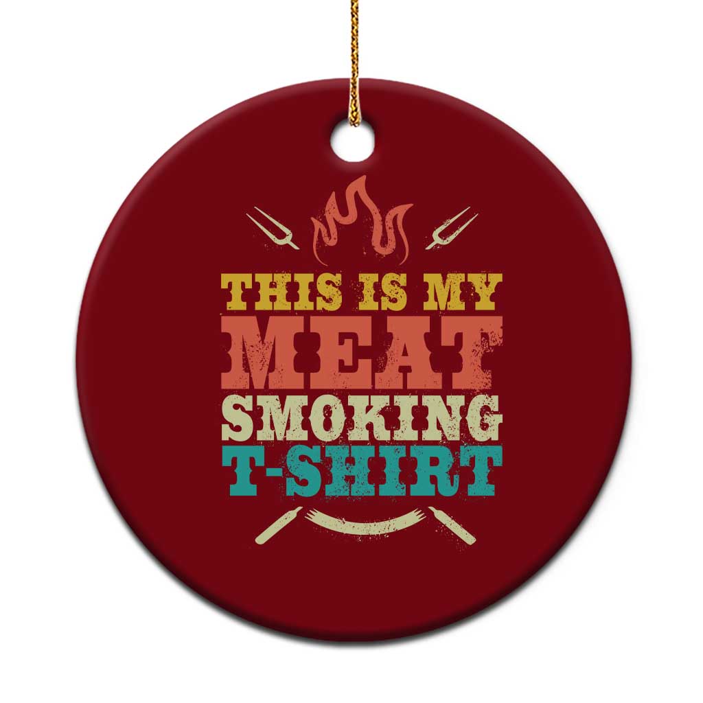 Funny Grilling BBQ Ceramic Ornament This Is My Meat Smoking Shirt Retro Fork Father's Day TS11 1pc Red Print Your Wear