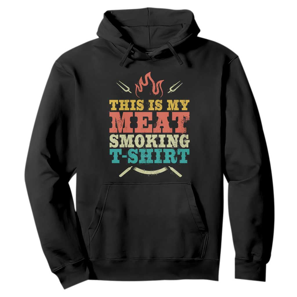 Funny Grilling BBQ Hoodie This Is My Meat Smoking Shirt Retro Fork Father's Day TS11 Black Print Your Wear