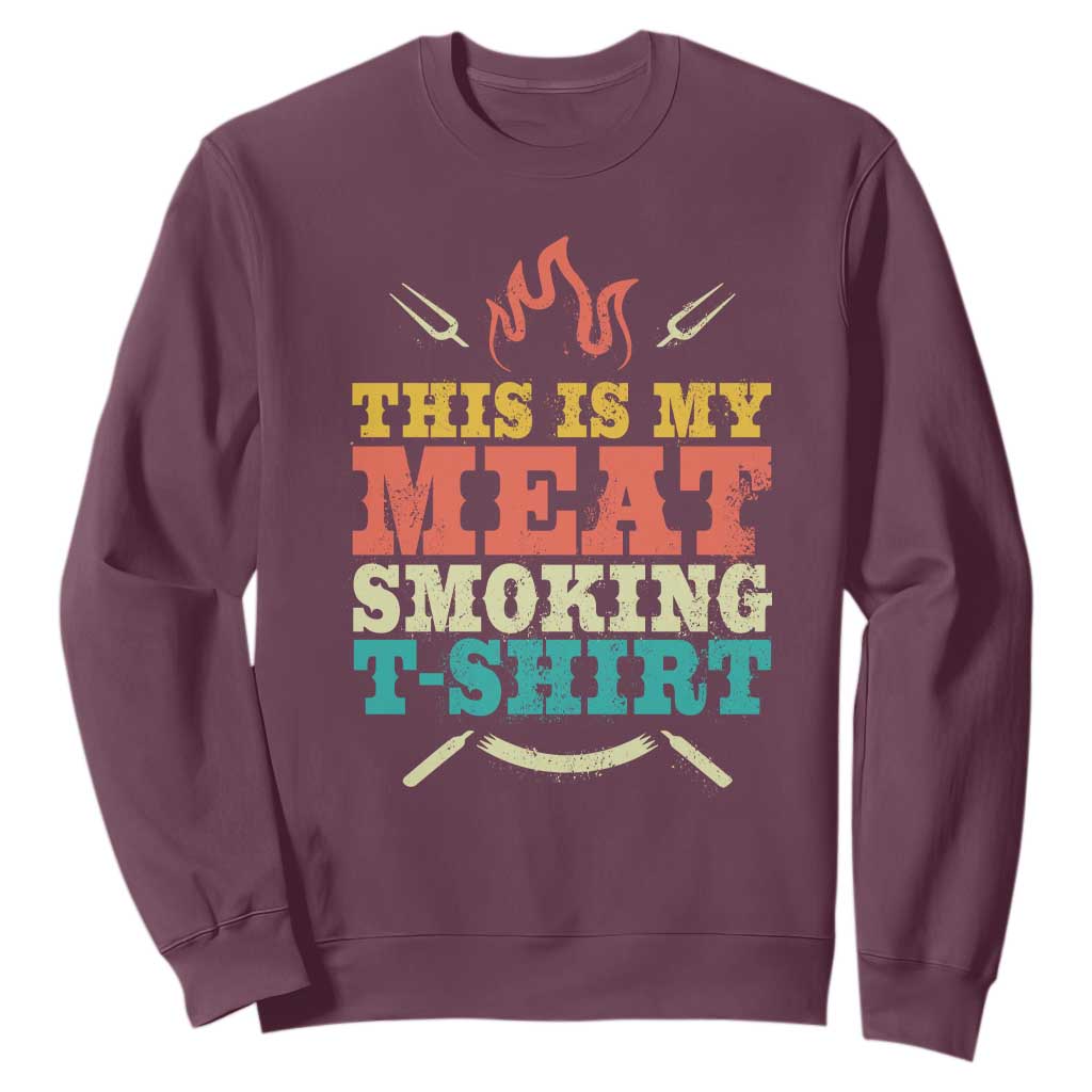Funny Grilling BBQ Sweatshirt This Is My Meat Smoking Shirt Retro Fork Father's Day TS11 Maroon Print Your Wear
