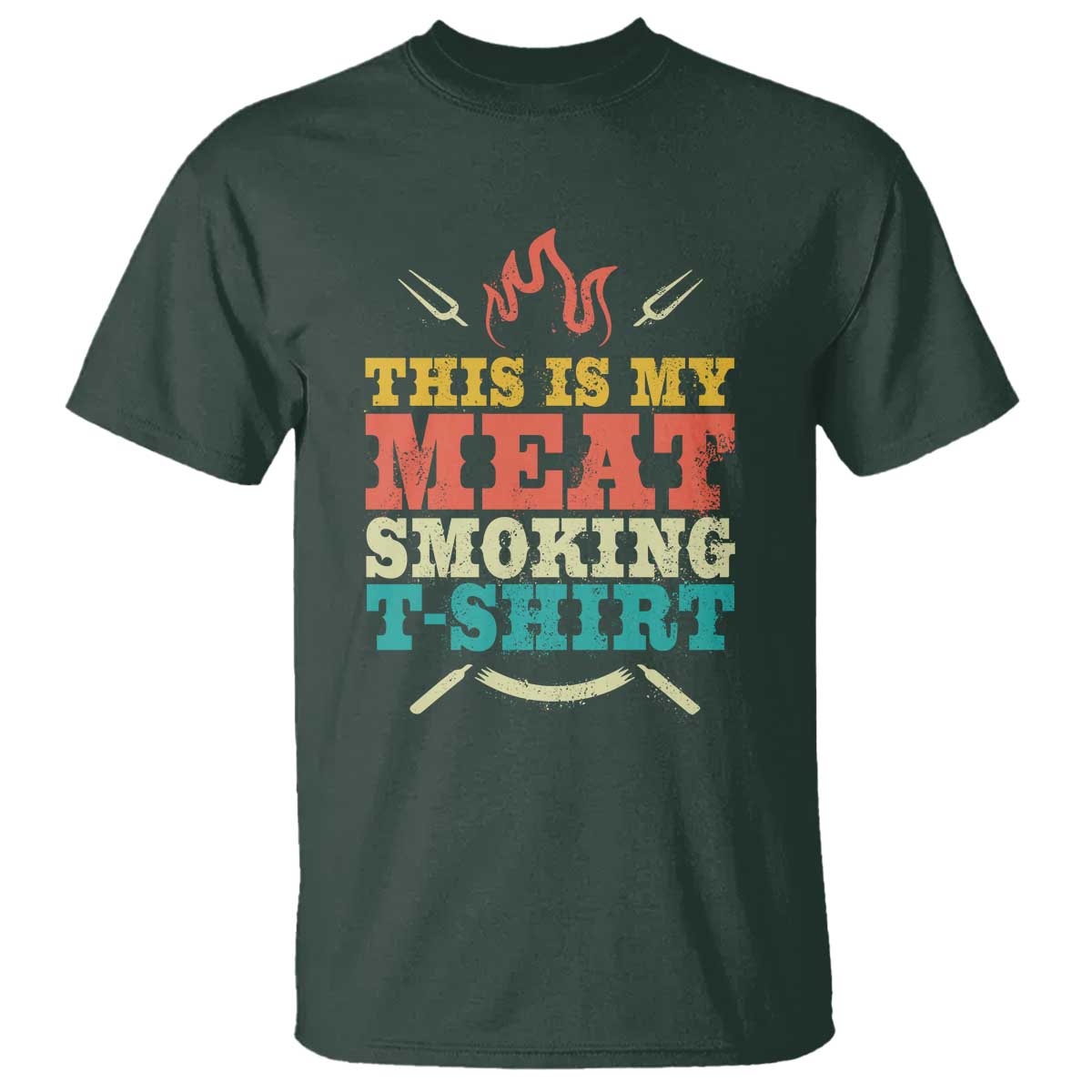Funny Grilling BBQ T Shirt This Is My Meat Smoking Shirt Retro Fork Father's Day TS11 Dark Forest Green Print Your Wear
