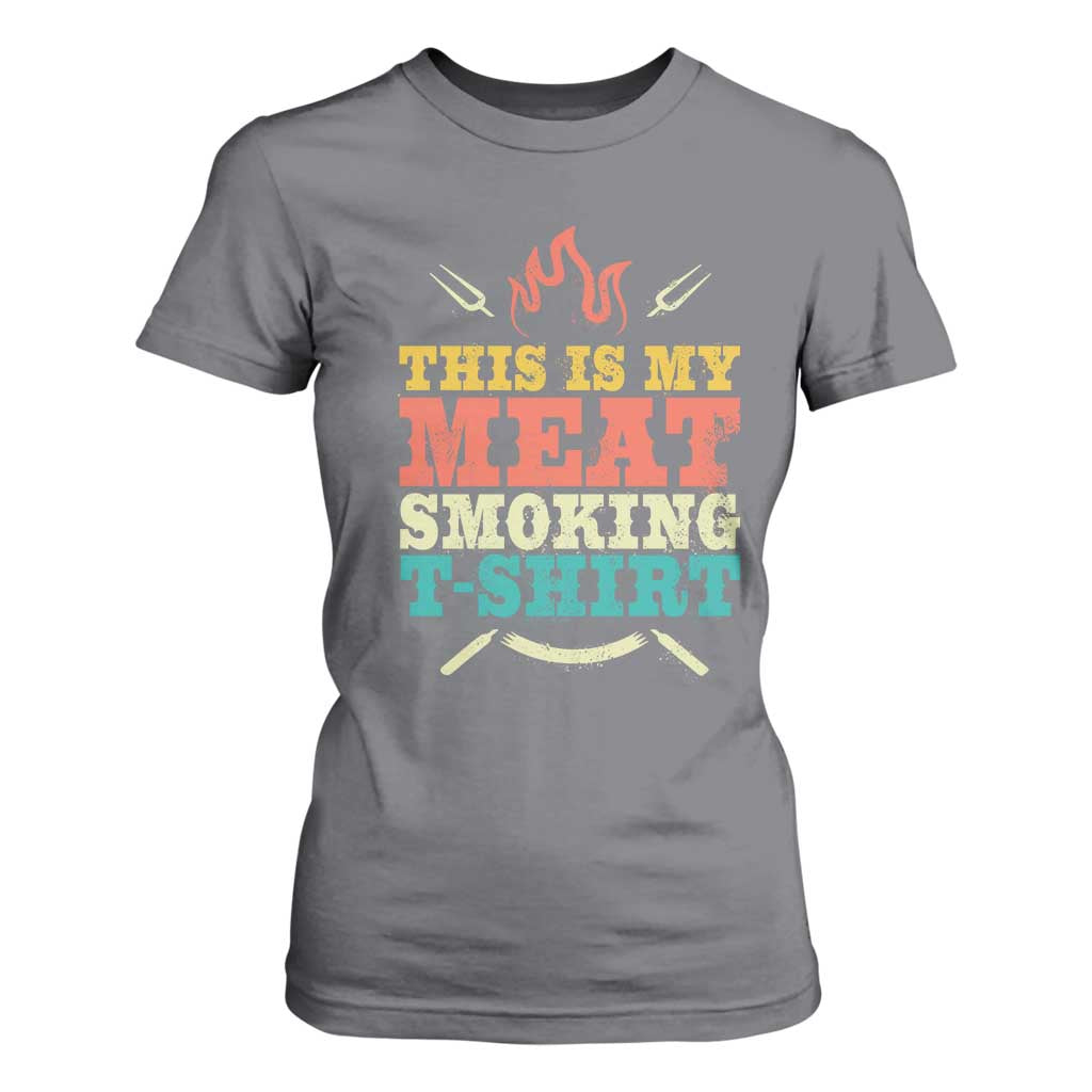 Funny Grilling BBQ T Shirt For Women This Is My Meat Smoking Shirt Retro Fork Father's Day TS11 Charcoal Print Your Wear