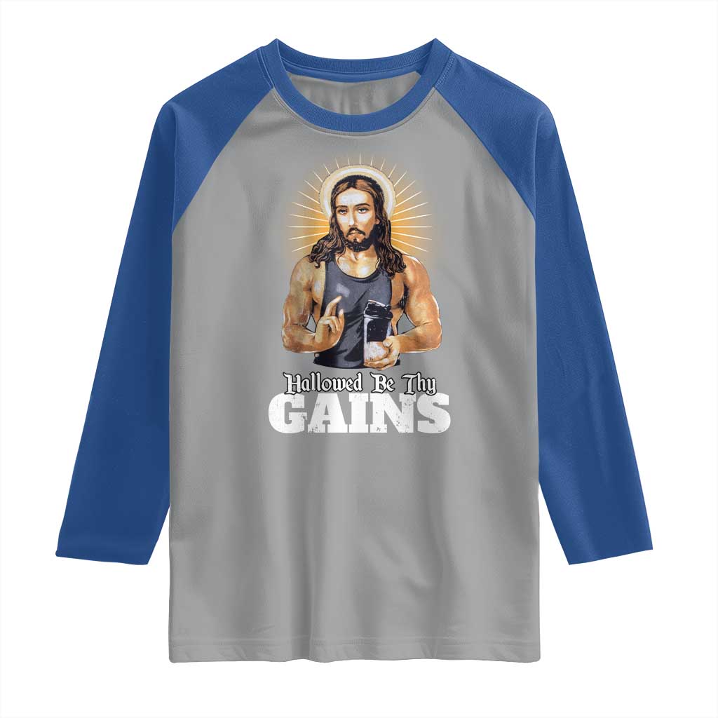 Funny Jesus Gym Workout Hallowed Be Thy Gains Raglan Shirt Muscle Jesus Weightlifting TS11 Sport Gray Royal Print Your Wear