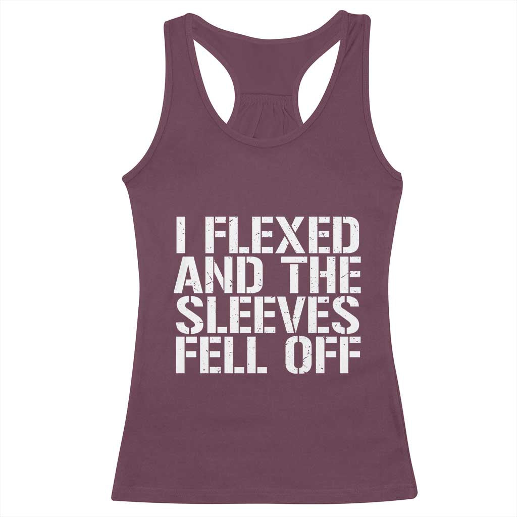 Funny I Flexed And The Sleeves Fell Of Racerback Tank Top Workout Gymer TS11 Maroon Print Your Wear
